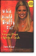 What Would Buffy Do? The Vampire Slayer as Spiritual Guide